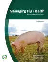 Managing Pig Health 2nd Edition: A Reference for the Farm cover