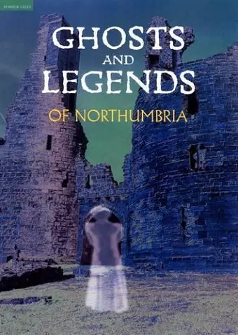 Ghosts and Legends of Northumbria cover