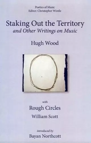 Staking out the Territory and Other Writings on Music cover