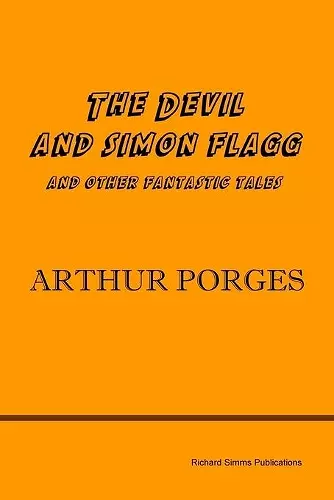 The Devil and Simon Flagg and Other Fantastic Tales cover