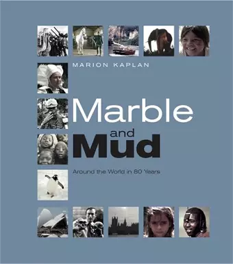 Marble and Mud: Around the World in 80 Years cover