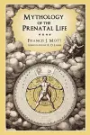 Mythology of the Prenatal Life cover