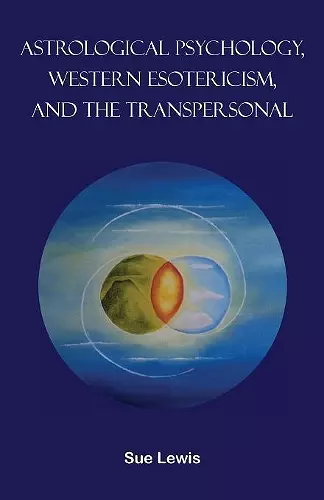 Astrological Psychology, Western Esotericism, and the Transpersonal cover