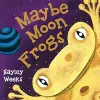 Maybe Moon Frogs cover