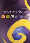 Papier Mache Art and Design cover