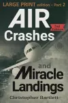 Air Crashes and Miracle Landings Part 2 cover