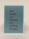 The Book on Books on Artist Books cover