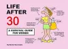 Life After 30 - A Survival Guide for Women cover