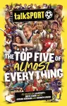 The talkSPORT Top Five of Almost Everything cover