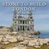 Stone to Build London cover