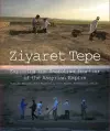 Ziyaret Tepe: Exploring the Anatolian frontier of the Assyrian Empire cover