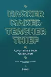 Hacker, Maker, Teacher, Thief: Advertising's Next Generation cover