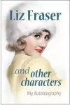 Liz Fraser... and Other Characters cover