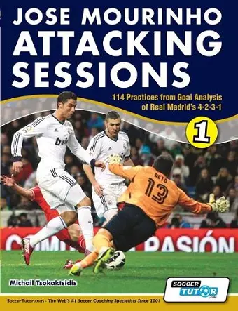 Jose Mourinho Attacking Sessions - 114 Practices from Goal Analysis of Real Madrid's 4-2-3-1 cover