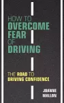 How to Overcome Fear of Driving cover