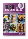 NOSH for Busy Mums and Dads cover
