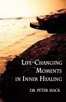 Life Changing Moments in Inner Healing cover