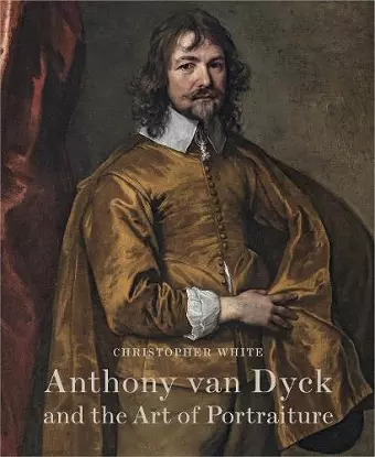 Anthony Van Dyck and the Art of Portraiture cover