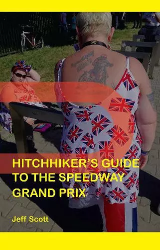 Hitchhiker's Guide to the Speedway Grand Prix cover