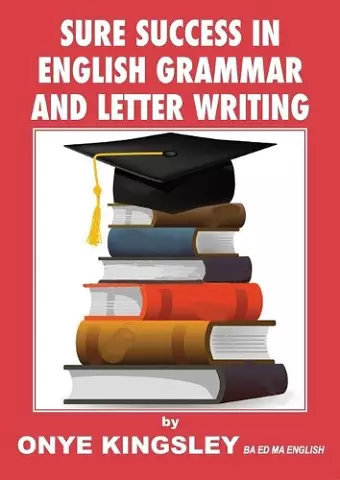 Sure Success in English Language Grammar, Tenses, Aspects, Essays & Letter writings. ( For competitive Exams in A/Levels & GCSE) cover