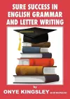 Sure Success in English Language Grammar, Tenses, Aspects, Essays & Letter writings. ( For competitive Exams in A/Levels & GCSE) cover