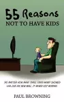 55 Reasons Not To Have Kids cover