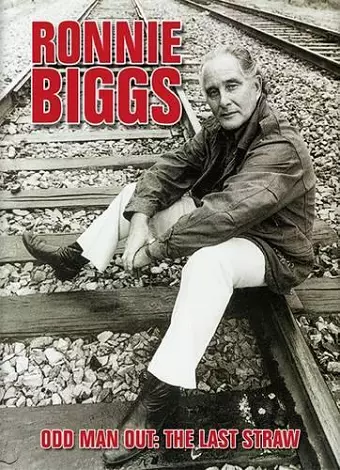 Ronnie Biggs: Odd Man Out - The Last Straw cover