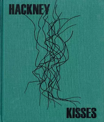 Stephen Gill: Hackney Kisses cover