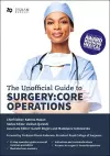 Unofficial Guide to Surgery: Core Operations cover