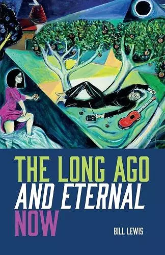 The Long Ago And Eternal Now cover