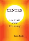 CENTRE The Truth about Everything cover