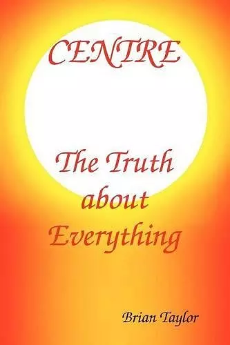 Centre The Truth About Everything cover