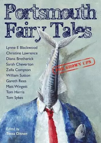 Portsmouth Fairy Tales for Grown Ups cover