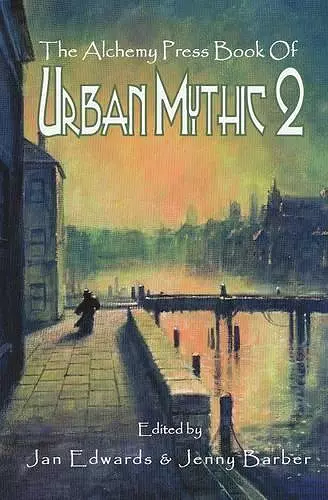 The Alchemy Press Book of Urban Mythic 2 cover