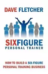 How to Build a Six-figure Personal Training Business cover