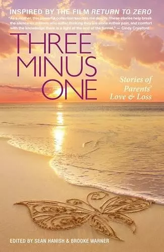 Three Minus One: Parents' Stories of Love and Loss cover