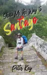 Show Me the Way to Santiago cover