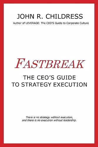 Fastbreak: The CEO's Guide to Strategy Execution cover