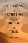 The Twins of Nethertime and the Bridge of Time cover