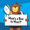 What's a Bear to Wear cover