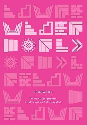 Underworld: The UEA Undergraduate Creative Writing Anthology 2014 cover