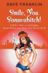 Smile, You Sonuvabitch! A Brit's Take on Catfights, Serial Killers and Other Fun Movie Stuff cover