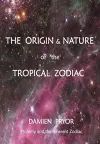 The Origin & Nature of the Tropical Zodiac cover