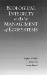 Ecological Integrity and the Management of Ecosystems cover