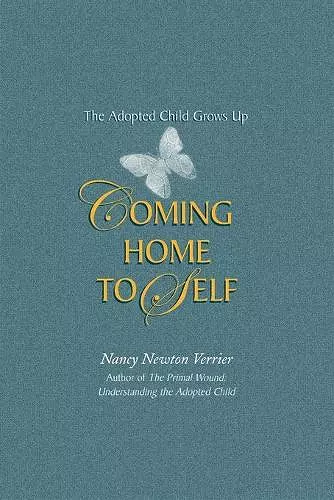 Coming Home to Self: The Adopted Child Grows Up cover