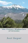 The County Highpoints of Arizona cover