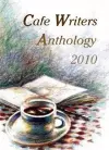 Cafe Writers Anthology 2010 cover