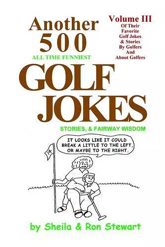 Another 500 All Time Funniest Golf Jokes, Stories & Fairway Wisdom cover