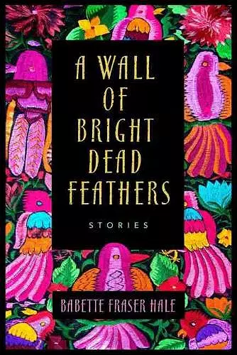 A Wall of Bright Dead Feathers cover