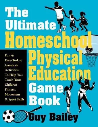 Ultimate Homeschool Physical Education Game Book cover